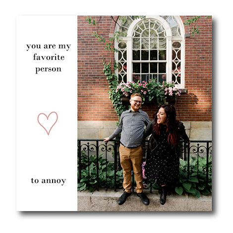 Snapfish Photo Tile featuring a couple photo with the phrase you are my favorite person to annoy with a heart graphic